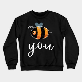Be (Bee) You Cute Funny Gift Women Men Kids Boys Girls Crewneck Sweatshirt